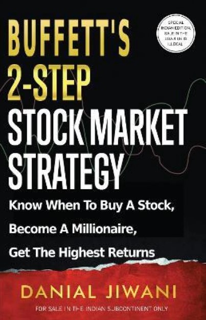 Buffetts 2-Step Stock Market Strategy: Know When To Buy A Stock, Become A Millionaire, Get The Highest Returns 